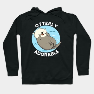 Otterly Adorable Utterly Cute Otter Pun Hoodie